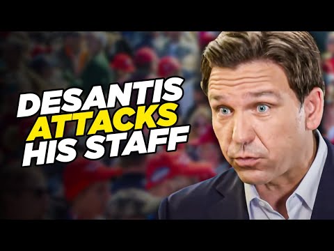 DeSantis Attacks His Staff As Campaign Goes Down In Flames