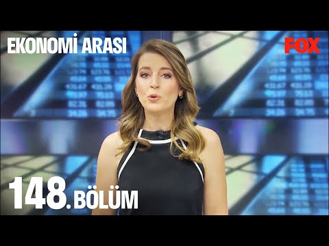 Ekonomi Arası 148. Bölüm