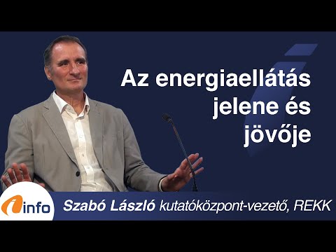 A magyar és az európai energiaellátás jelene, jövője. Szabó László, a REKK-vezetője, InfoRádió Aréna