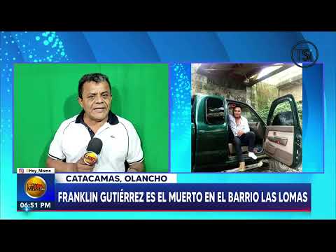 Franklin Gutiérrez es el muerto en el barrio Las Lomas Catacamas,Olancho