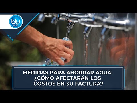 Medidas para ahorrar agua: ¿cómo afectarán los costos en su factura?