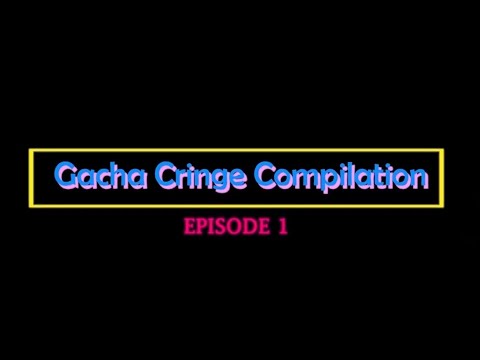 New gacha cringe comp intro 2022