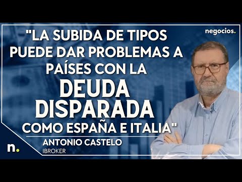 La subida de tipos puede dar problemas a países con la deuda disparada, como España e Italia