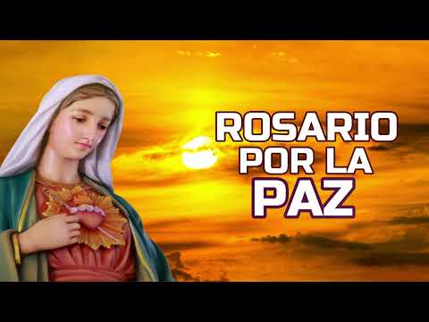 ROSARIO POR LA PAZ PARA EL MUNDO ENTERO