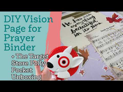 How I'm Making My Vision Prayer Binder Page | Easy DIY | Plus! Target Polly Pocket Unboxing!