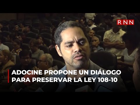 Adocine propone un diálogo para preservar la ley 108-10