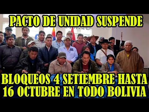 BOLIVIA PACTO UNIDAD CONVOCA BLOQUEO NACIONAL PARA EL 16 DE OCTUBRE DE TODAS LAS ORGANIZACIONES