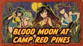 Blood Moon at Camp Red Pines | Our First TTRPG! w/ Lunalia