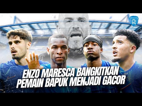 Transformasi Chelsea di Bawah Enzo Maresca: Bangkitkan Pemain-Pemain Potensial