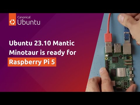 Ubuntu 23.10 Mantic Minotaur is ready for Raspberry Pi 5