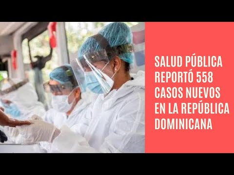 Salud pública reportó 558 casos nuevos en el boletín 477 de la República Dominicana