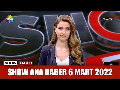 Show Ana Haber 6 Mart 2022