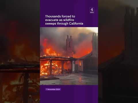 Thousands forced to evacuate as wildfire sweeps through California