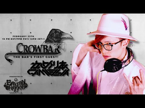 【THE CROWBAR】LET'S WELCOME OUR FIRST GUEST @Cametek.CamelliaOfficial !【Episode 1】