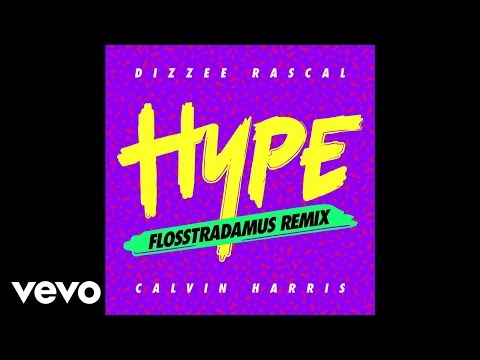 Dizzee Rascal & Calvin Harris - Hype (Flosstradamus Remix)
