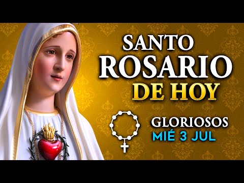 ROSARIO de HOY Misterios Gloriosos del Santo Rosario - miércoles 3 de Julio 2024