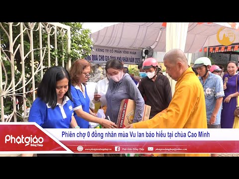 VIDEO: Phóng sự Cty Cổ phần Vĩnh Hoàn với Phiên chợ 0 đồng nhân mùa Vu lan báo hiếu tại chùa Cao Minh