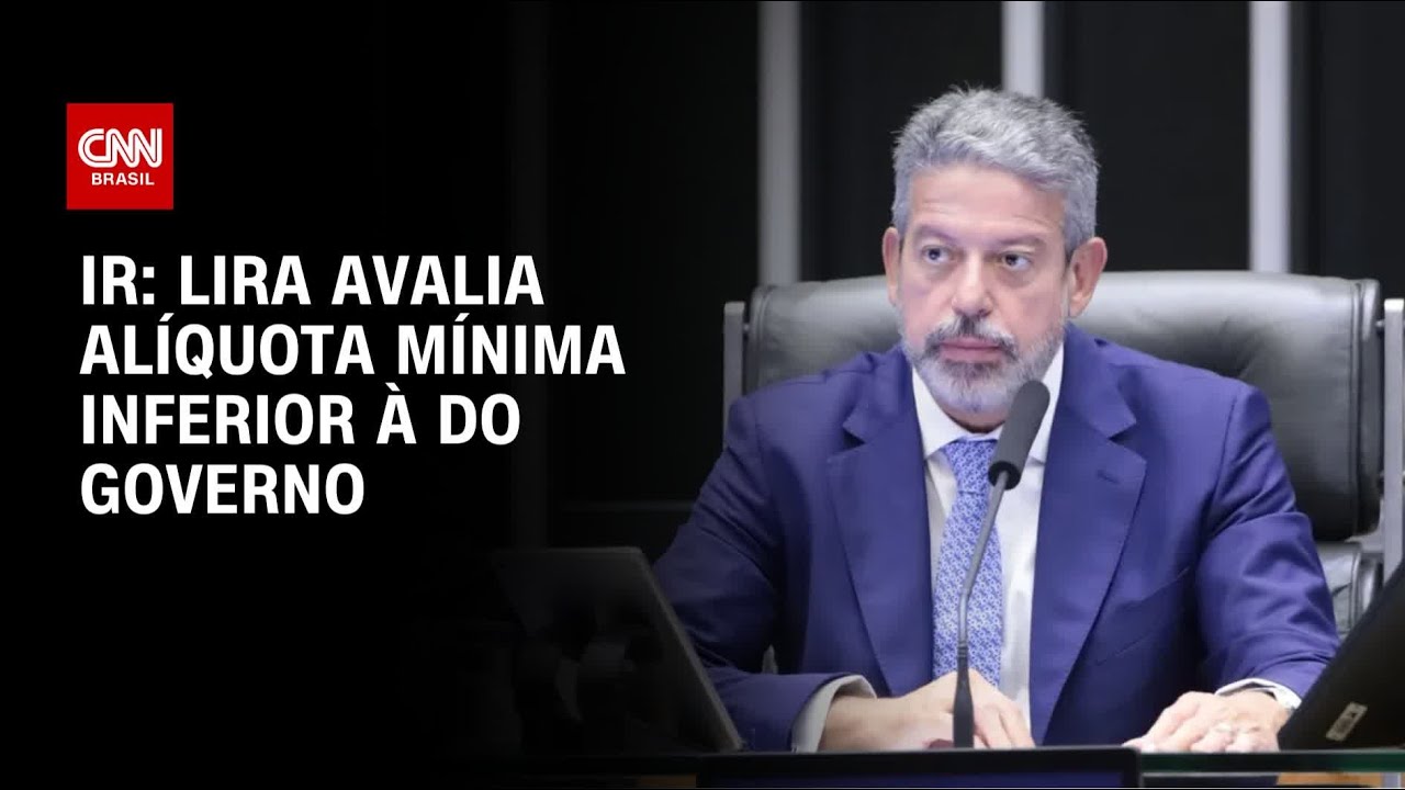 Imposto de Renda Lira avalia reduzir alíquota mínima para compensar isenção | CNN ARENA