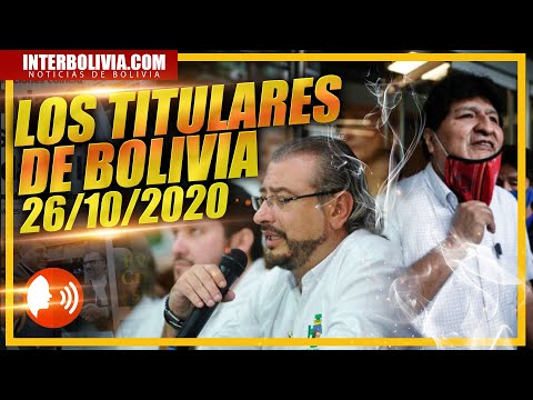 ? LOS TITULARES DE BOLIVIA ?? 26 DE OCTUBRE 2020 [ NOTICIAS DE BOLIVIA ] Edición narrada ?