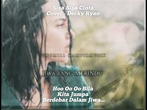 Sisa-Sisa Cinta - Ona Sutra - Cover Decky Ryan [ Lirik ]