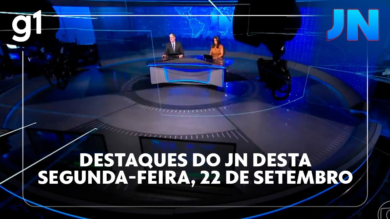 Jornal Nacional Veja os destaques do JN desta segunda feira 22 de setembro