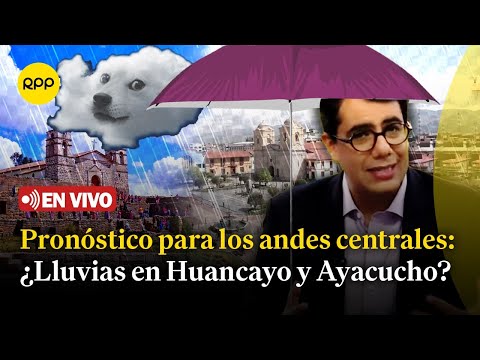 ?#ObservatorioDelClima | Pronóstico para los Andes Centro: Lluvias en Huancayo y Ayacucho