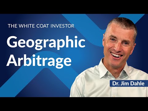 The White Coat Investor | Geographic Arbitrage - What Is It & How Can It Help Me?