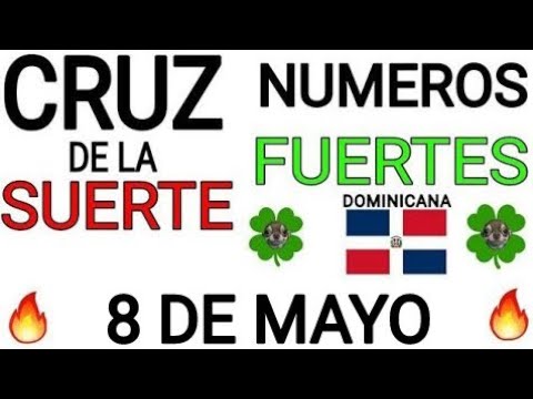 Cruz de la suerte y numeros ganadores para hoy 8 de Mayo para República Dominicana