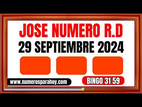 NÚMEROS PARA HOY DOMINGO 29 DE SEPTIEMBRE DE 2024 - JOSÉ NÚMERO RD