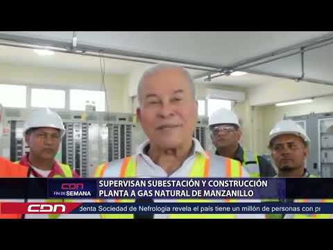Supervisan subestación y construcción planta a gas natural de Manzanillo