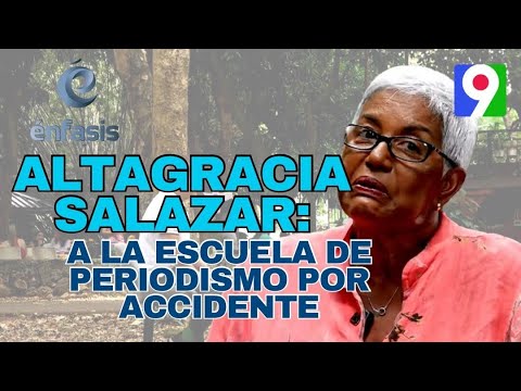 Altagracia Salazar: “Entré a la escuela de periodismo accidentalmente” | Énfasis con Iván Ruiz 2/4