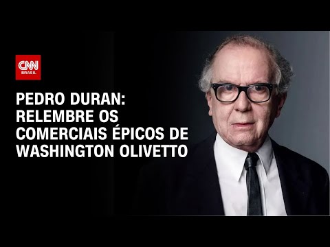 Pedro Duran: Relembre os comerciais épicos de Washington Olivetto | CNN NOVO DIA