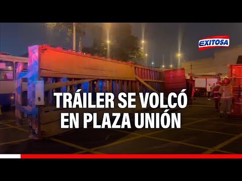 Cercado de Lima: Tráiler se volcó en Plaza Unión