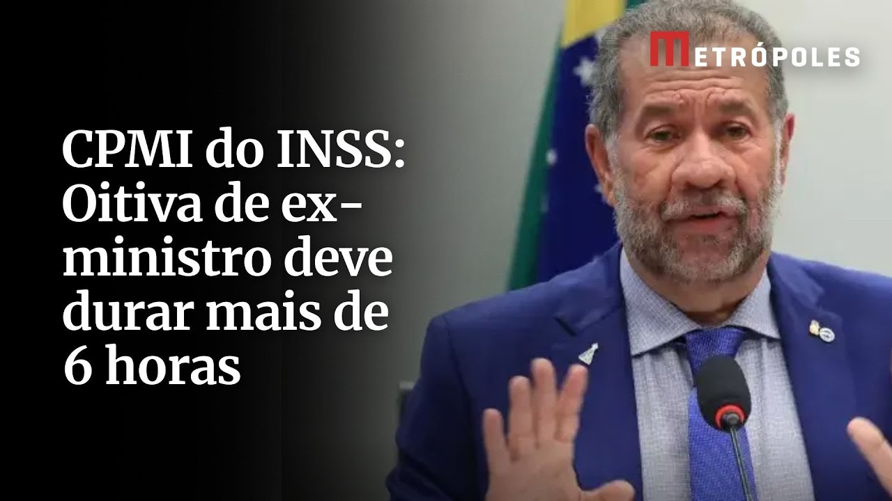 CPMI do INSS Oitiva de ex ministro deve durar mais de 6 horas parlamentres questionam fraudes