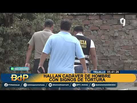 BDP Hallan cadáver de hombre torturado en Trujillo