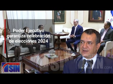 Poder Ejecutivo garantiza celebración de elecciones 2024