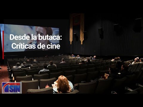 Desde la butaca: Críticas de cine