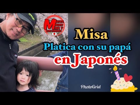 Misa platica con su papa en Japones+Momentos Misa