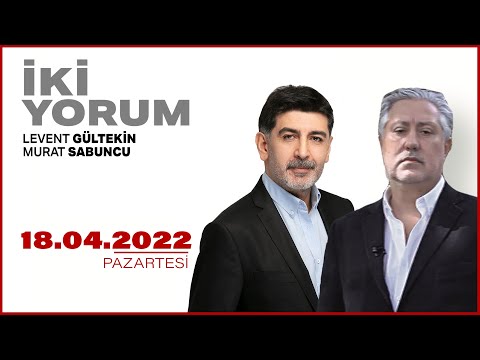 #CANLI | Levent Gültekin ve Murat Sabuncu ile 2 Yorum | 18 Nisan 2022 | #HALKTV