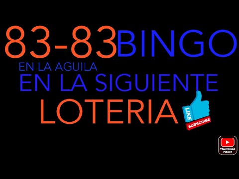 Numeros para hoy(83-83)BINGO EN LA LOTERIAS AGUILA