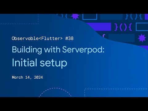 Observable Flutter #38: Building with Serverpod, Initial Setup