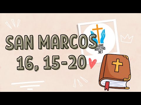 ? REFLEXIÓN del EVANGELIO según SAN MARCOS 16, 15-20