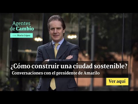 ¿Cómo construir una ciudad sostenible I Agentes de cambio