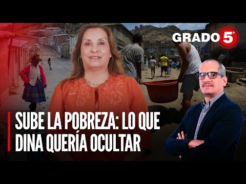 Sube la pobreza: lo que Dina Boluarte quería ocultar | Grado 5 con David Gómez Fernandini