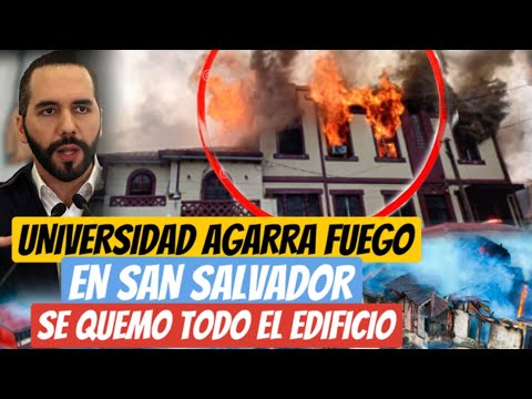Universidad Agarra Fueg0 en San Salvador Se quem0 todo