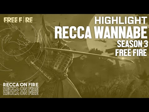 RECCA WANNA BE SEASON 3 - FREE FIRE - HIGHLIGHT !