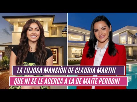 La lujosa mansión de Claudia Martin que ni se le acerca a la de Maite Perroni