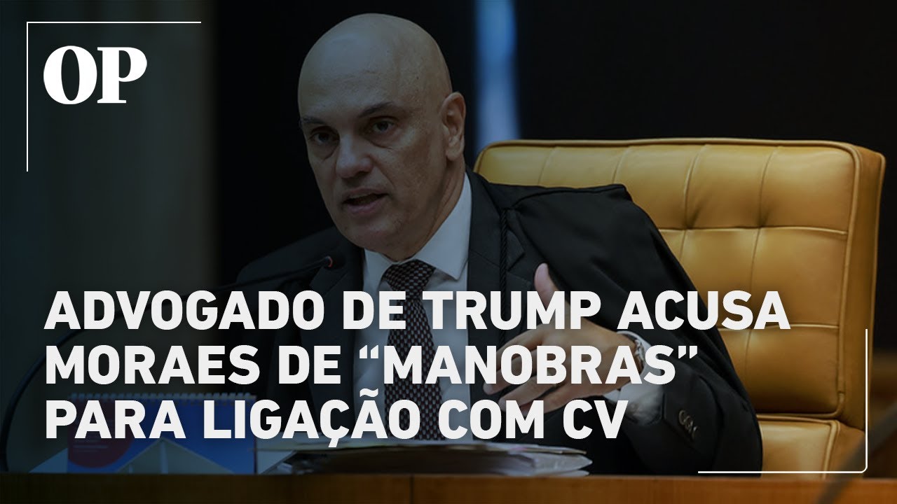 Advogado de Trump diz que Moraes faz acrobacias legais para não acabar do lado do CV