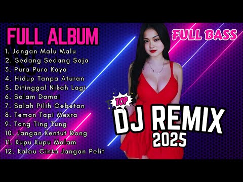 FULL ALBUM DJ REMIX JANGAN MALU MALU | DJ REMIX VIRAL 2025 | Bass Goyang Official