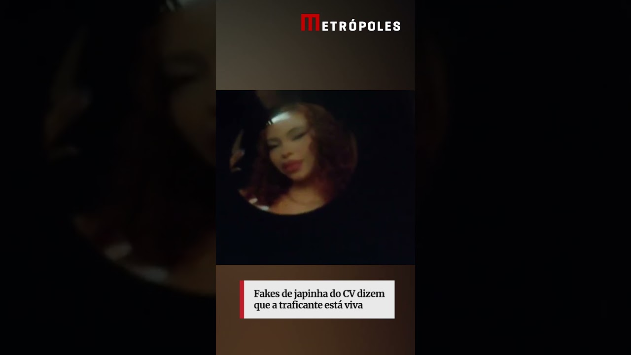 Fakes de japinha do CV dizem que a traficante está viva